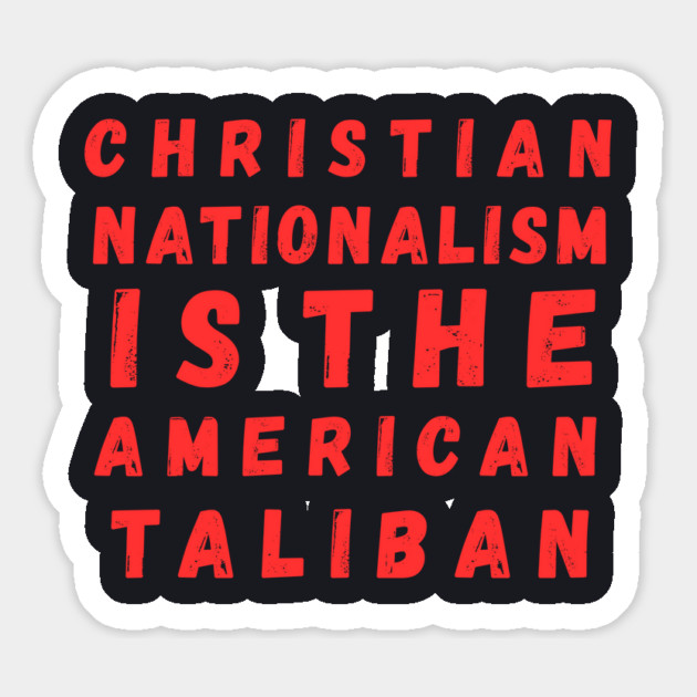 Christian Nationalism Is The American Taliban Magnet by Charles's Store 8
