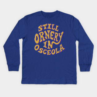 Ornery in Osceola Kids Long Sleeve T-Shirt