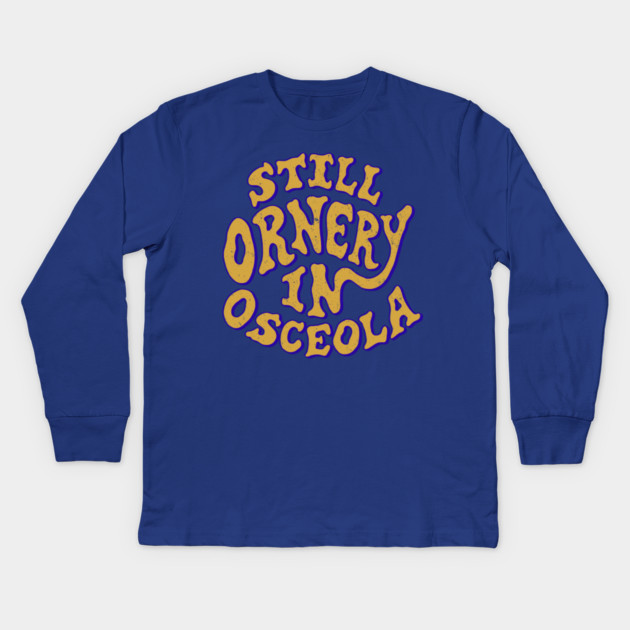 Ornery in Osceola Kids Long Sleeve T-Shirt by rt-shirts