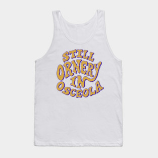 Ornery in Osceola Tank Top