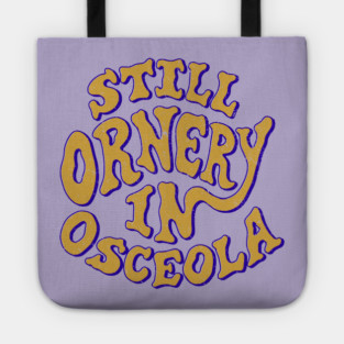Ornery in Osceola Tote