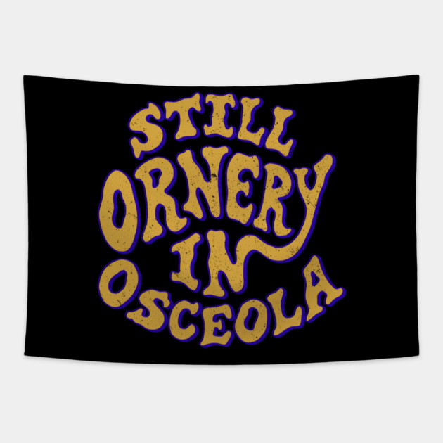 Ornery in Osceola Tapestry by rt-shirts