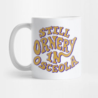 Ornery in Osceola Mug
