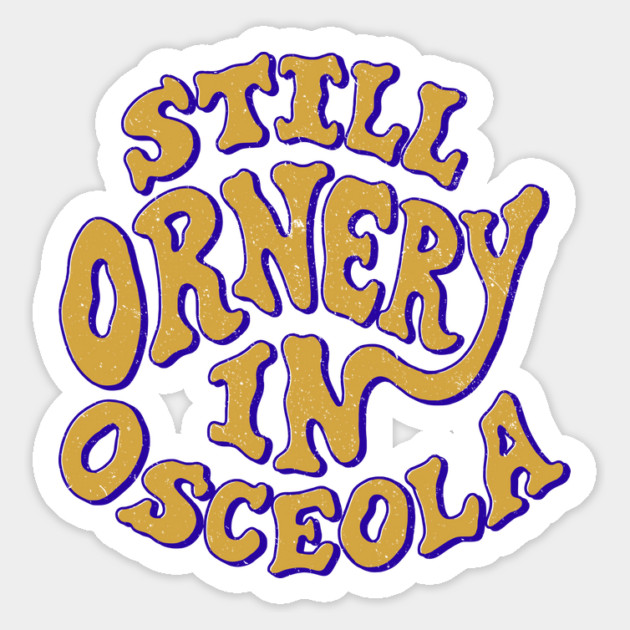 Ornery in Osceola Magnet by rt-shirts