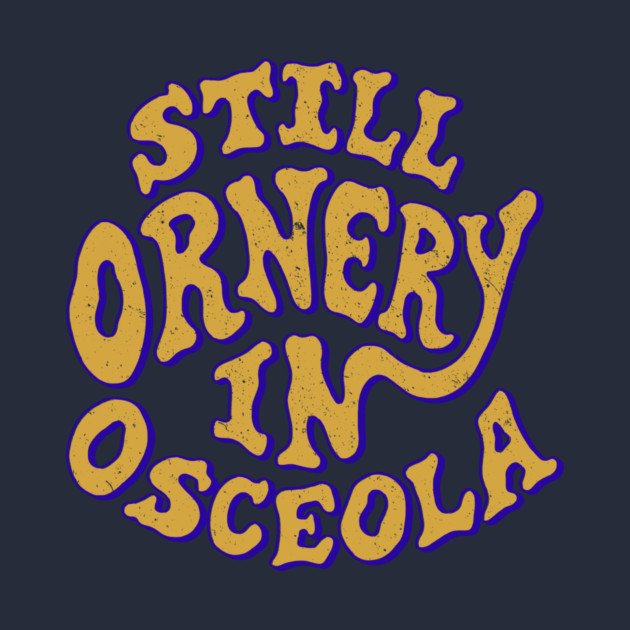 Ornery in Osceola by rt-shirts