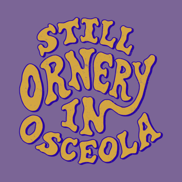 Ornery in Osceola by rt-shirts