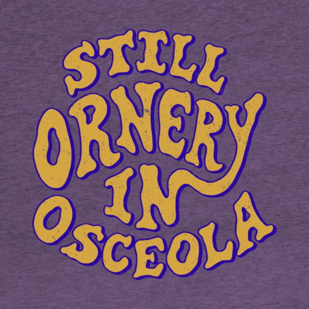 Ornery in Osceola by rt-shirts