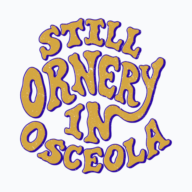 Ornery in Osceola by rt-shirts