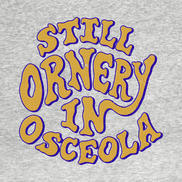 Ornery in Osceola by rt-shirts