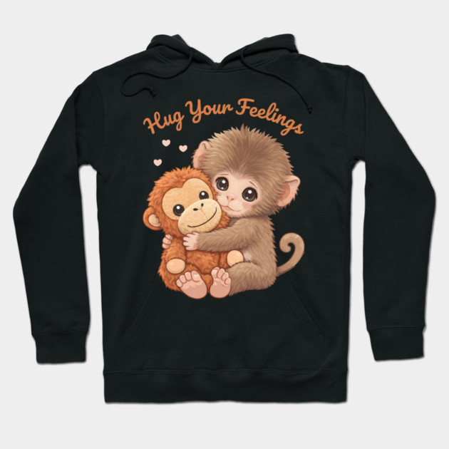 Hug Your Feelings Cute Baby Monkey Hoodie by creative