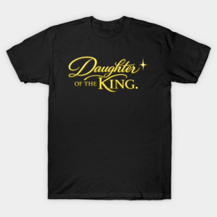 Daughter of The King Christian Gift T-Shirt