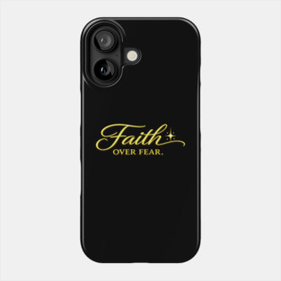 Faith over Fear Christian Gift Phone Case