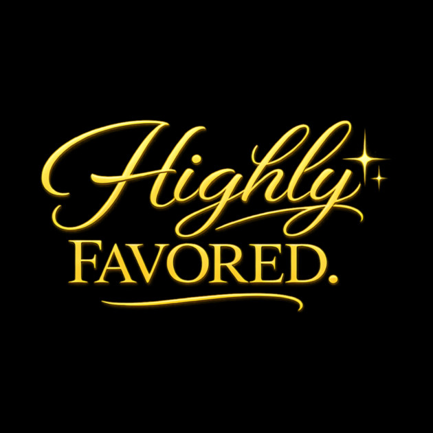 Highly Favored Christian Gift by Francisca's Store