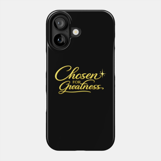 Chosen for Greatness Christian Gift Phone Case by Francisca's Store