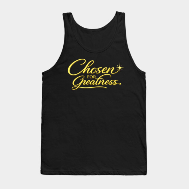 Chosen for Greatness Christian Gift Tank Top by Francisca's Store