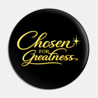 Chosen for Greatness Christian Gift Pin