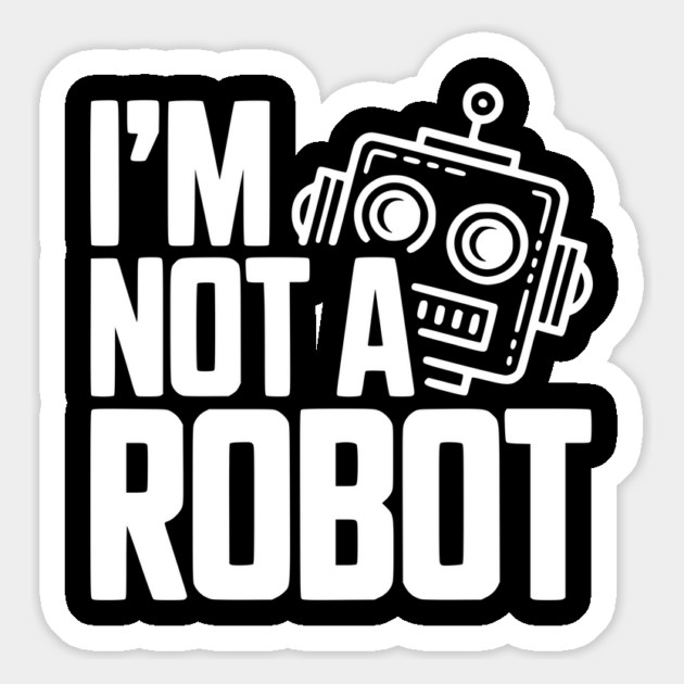 I'm Not a Robot Magnet by Frank Ring