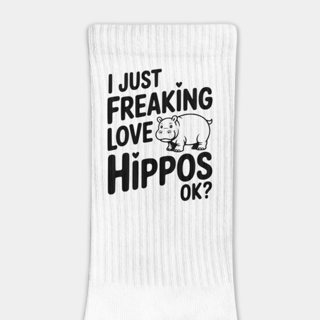 I Just Freaking Love Hippos Ok? by Frank Ring