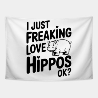 I Just Freaking Love Hippos Ok? Tapestry