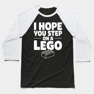 I Hope You Step on a Lego Baseball T-Shirt