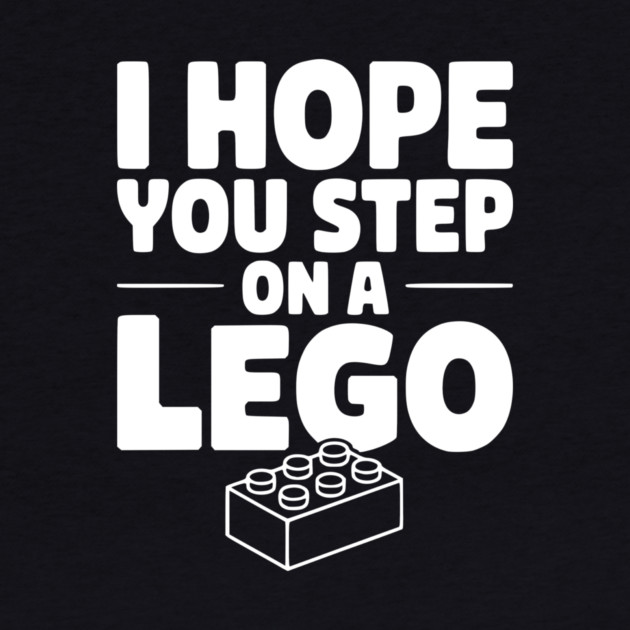 I Hope You Step on a Lego by Frank Ring