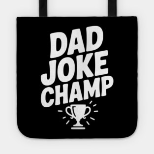 Dad Joke Champ Tote