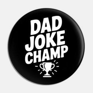 Dad Joke Champ Pin