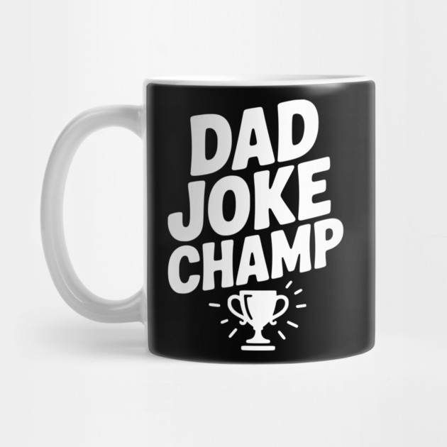 Dad Joke Champ by Frank Ring