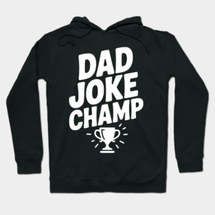 Dad Joke Champ Hoodie