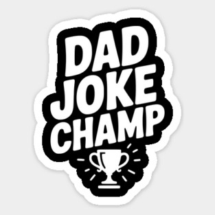 Dad Joke Champ Sticker