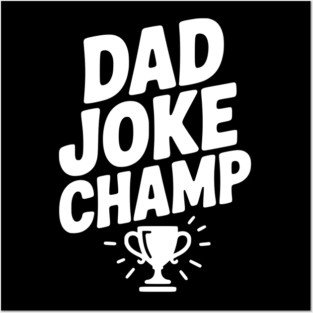 Dad Joke Champ Posters and Art