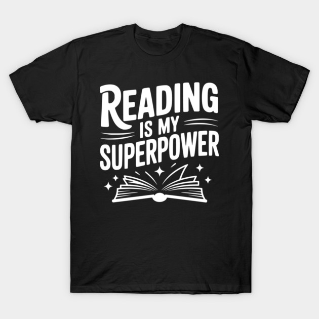 Reading is my Superpower T-Shirt by Frank Ring