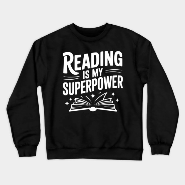 Reading is my Superpower Crewneck Sweatshirt by Frank Ring