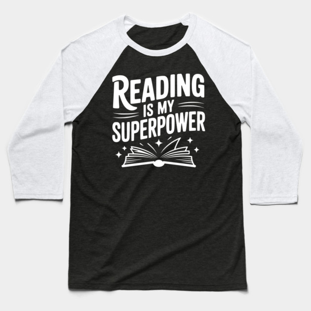 Reading is my Superpower Baseball T-Shirt by Frank Ring
