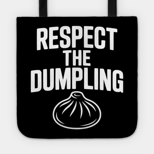 Respect the Dumpling Tote by Frank Ring