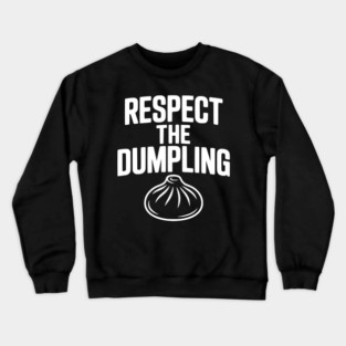 Respect the Dumpling Crewneck Sweatshirt