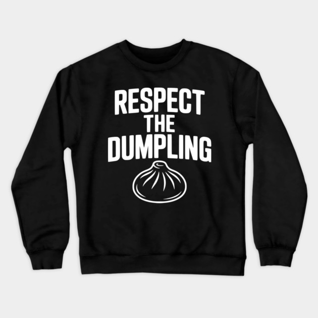 Respect the Dumpling Crewneck Sweatshirt by Frank Ring