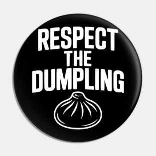 Respect the Dumpling Pin