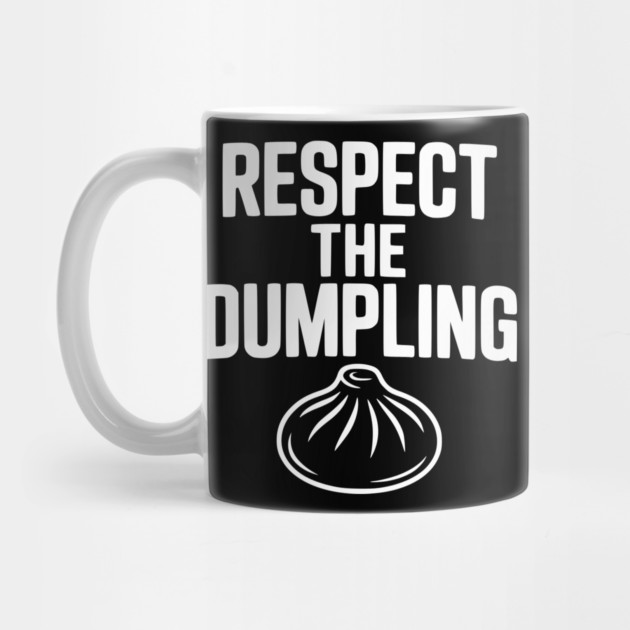 Respect the Dumpling by Frank Ring