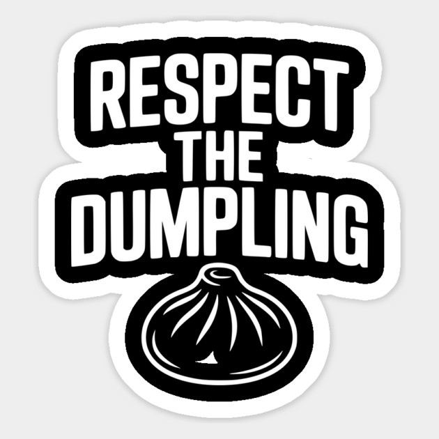 Respect the Dumpling Magnet by Frank Ring