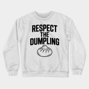Respect the Dumpling Crewneck Sweatshirt