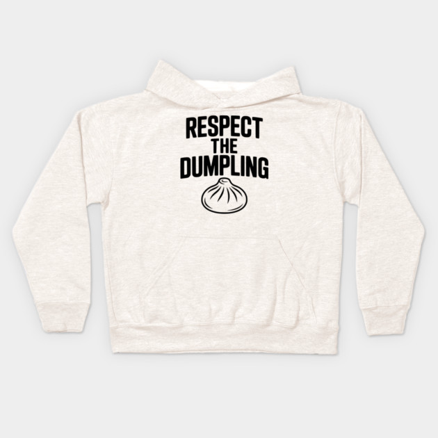 Respect the Dumpling Kids Hoodie by Frank Ring