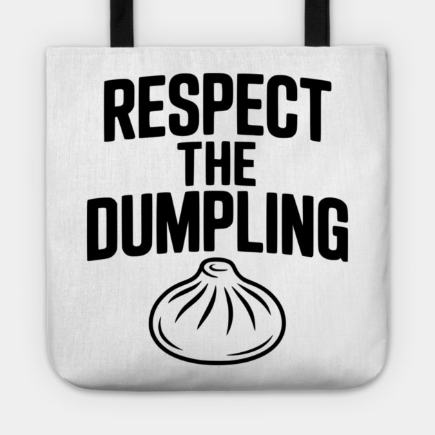 Respect the Dumpling Tote by Frank Ring