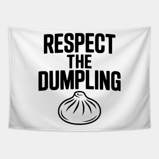 Respect the Dumpling Tapestry by Frank Ring