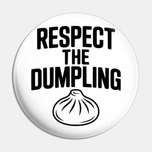Respect the Dumpling Pin