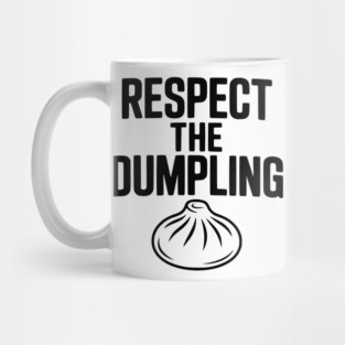 Respect the Dumpling Mug