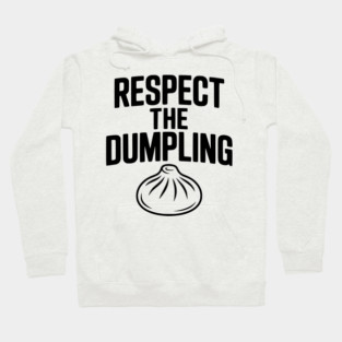 Respect the Dumpling Hoodie