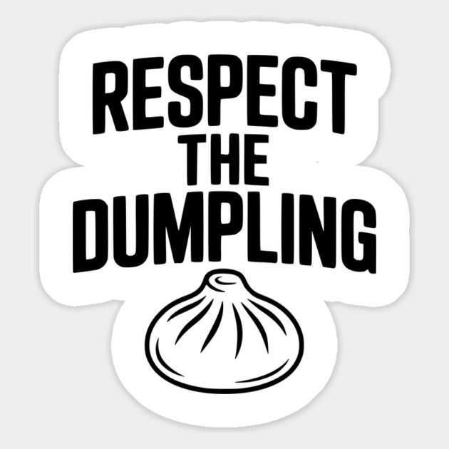 Respect the Dumpling Magnet by Frank Ring