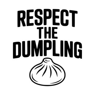 Respect the Dumpling T-Shirt