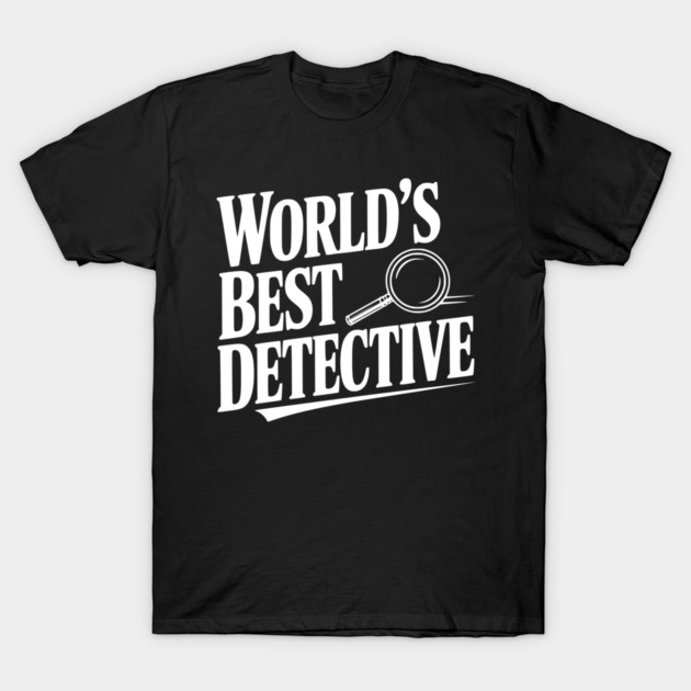 World's Best Detective T-Shirt by Frank Ring